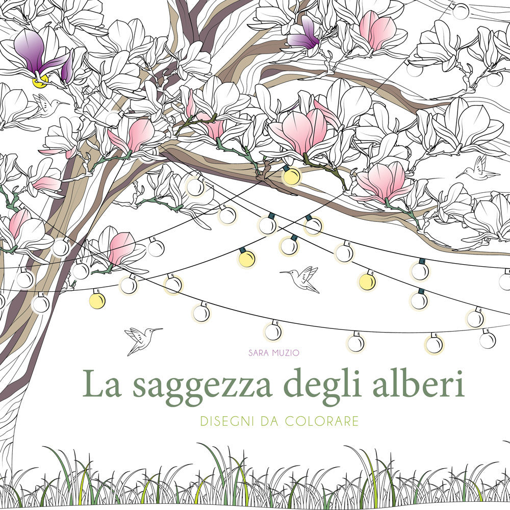 La saggezza degli alberi. Disegni da colorare. Ediz. illustrata.