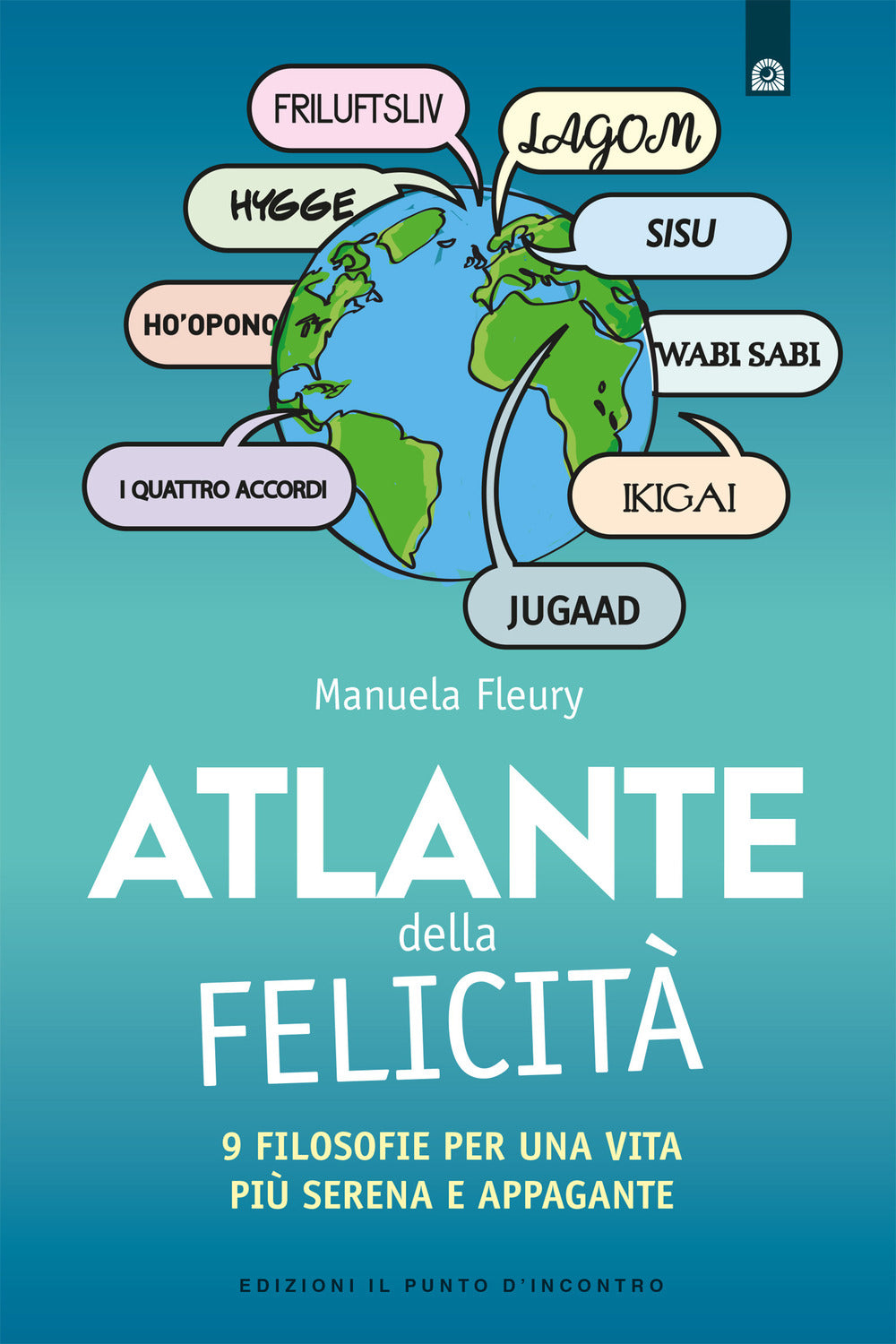 Atlante della felicità. 9 filosofie per una vita più serena e appagante.