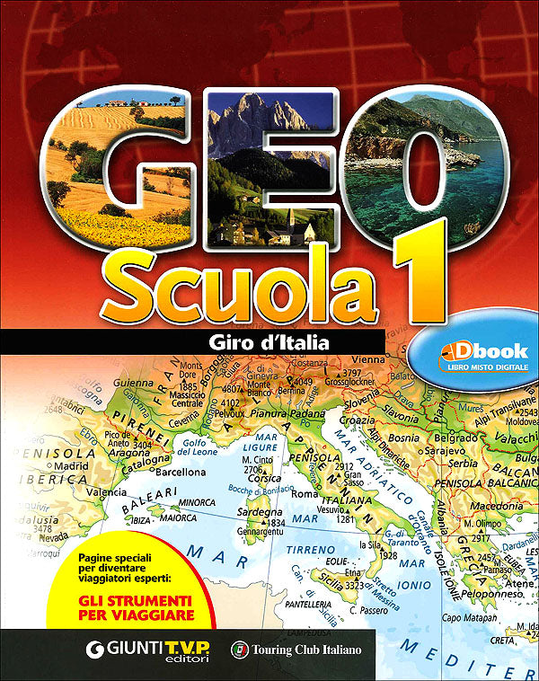 Geo Scuola 1 - Giro d'Italia. Pagine speciali per diventare viaggiatori esperti: gli strumenti per viaggiare