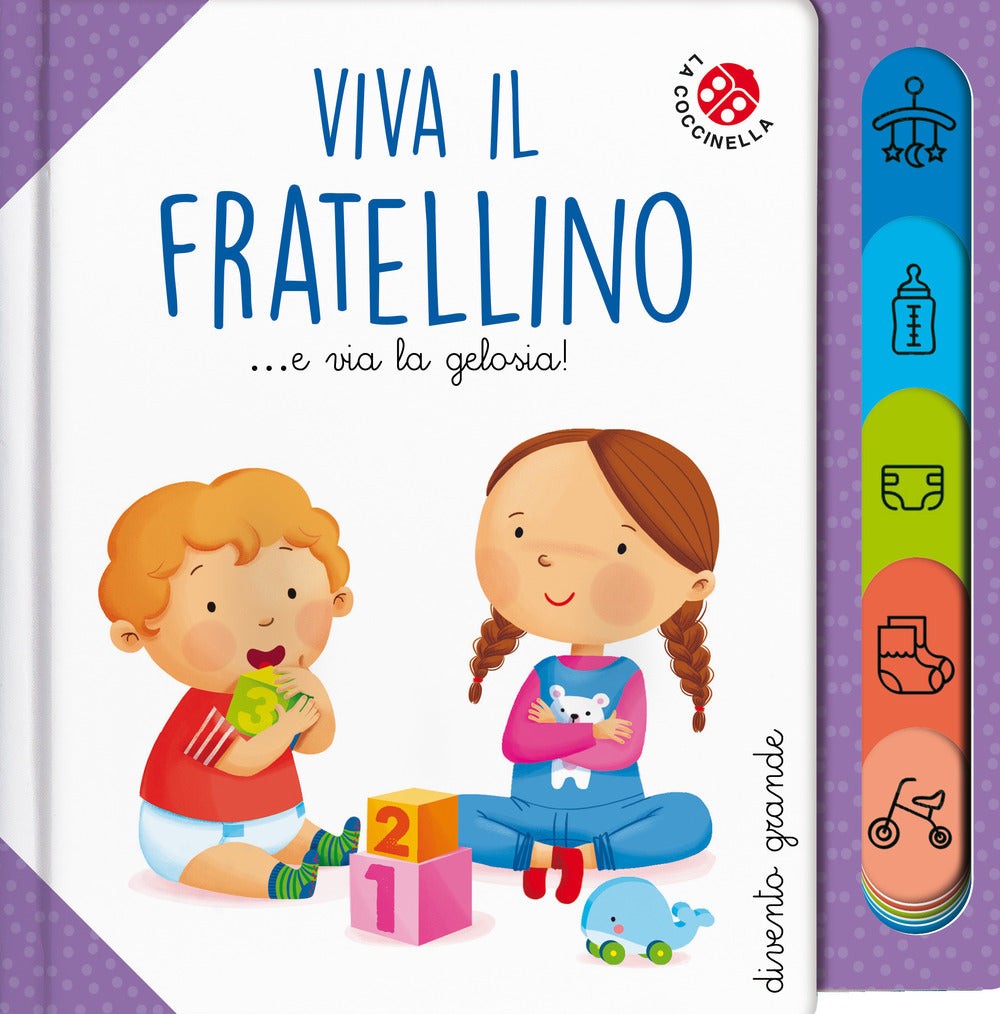 Viva il fratellino... e via la gelosia! Ediz. a colori.