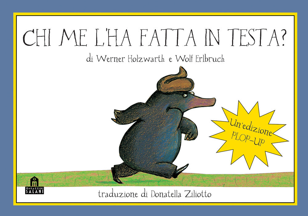 Chi me l'ha fatta in testa? Il libro pop-up. Ediz. a colori.