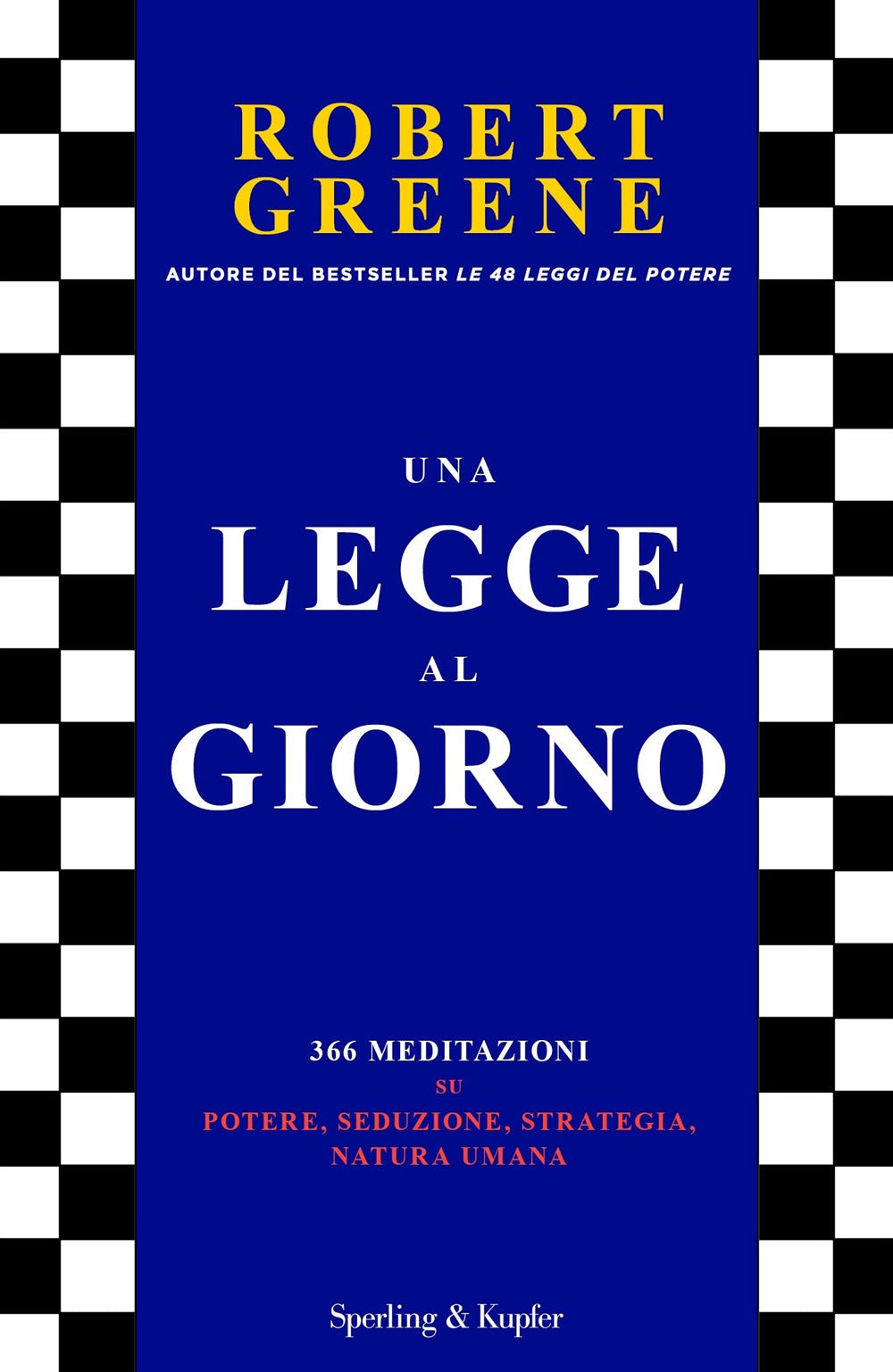 Una legge al giorno. 366 meditazioni su potere, seduzione, strategia, natura umana.