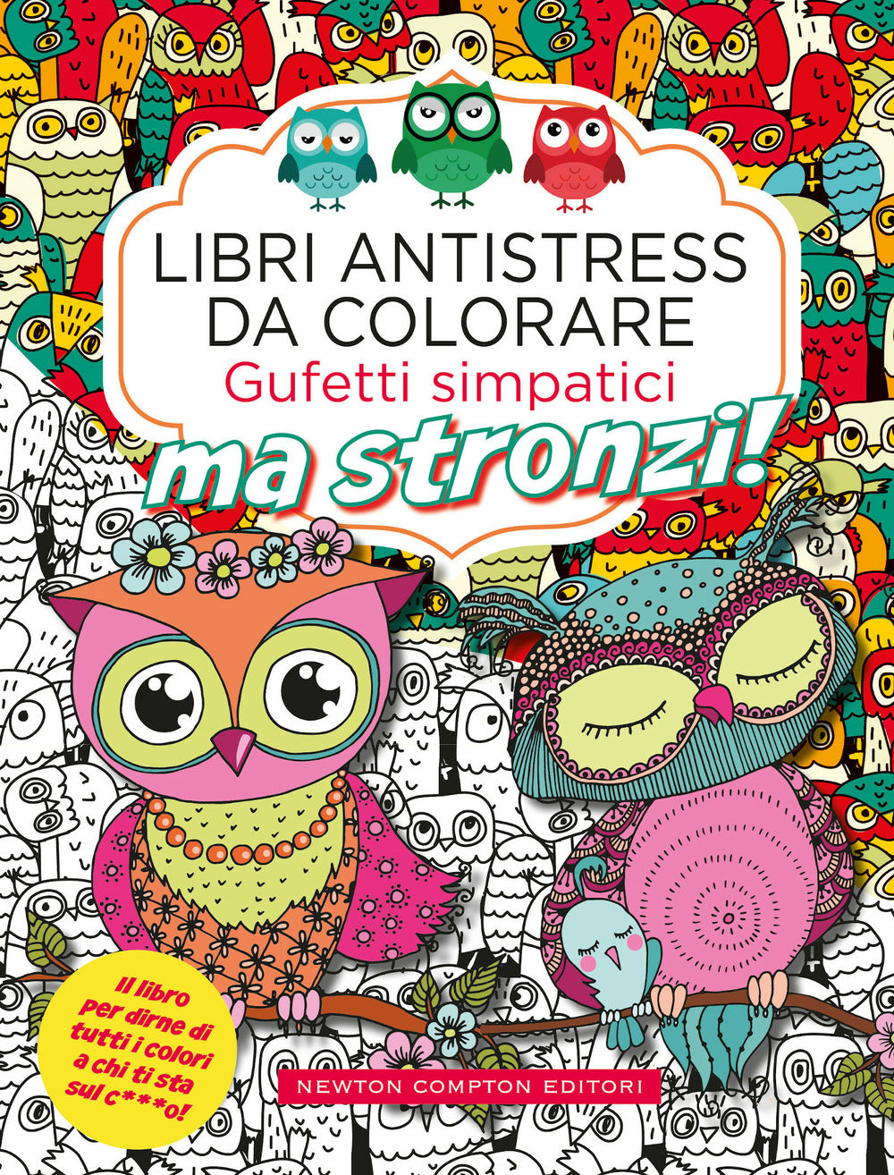 Gufetti simpatici ma stronzi! Libri antistress da colorare.