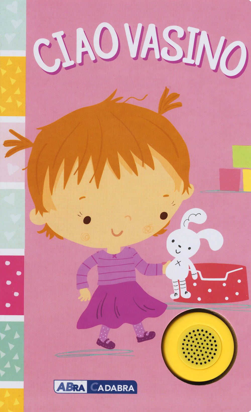 Ciao vasino. For girls. Ediz. a colori.