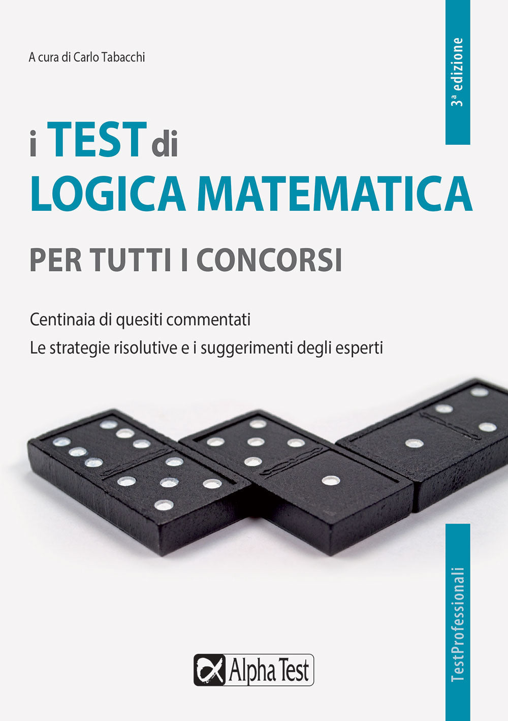 I test di logica matematica per tutti i concorsi. Centinaia di quesiti commentati. Le strategie risolutive e i suggerimenti degli esperti.