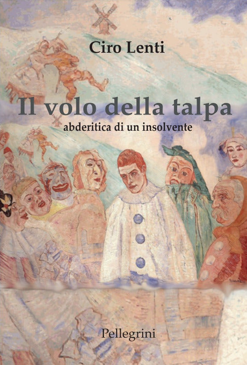 Il volo della talpa. Abderitica di un insolvente.