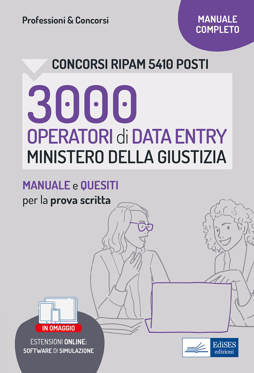 Concorsi RIPAM 3000 operatori Data Entry Ministero della Giustizia. Manuale e quesiti per la prova scritta. Con software di simulazione.