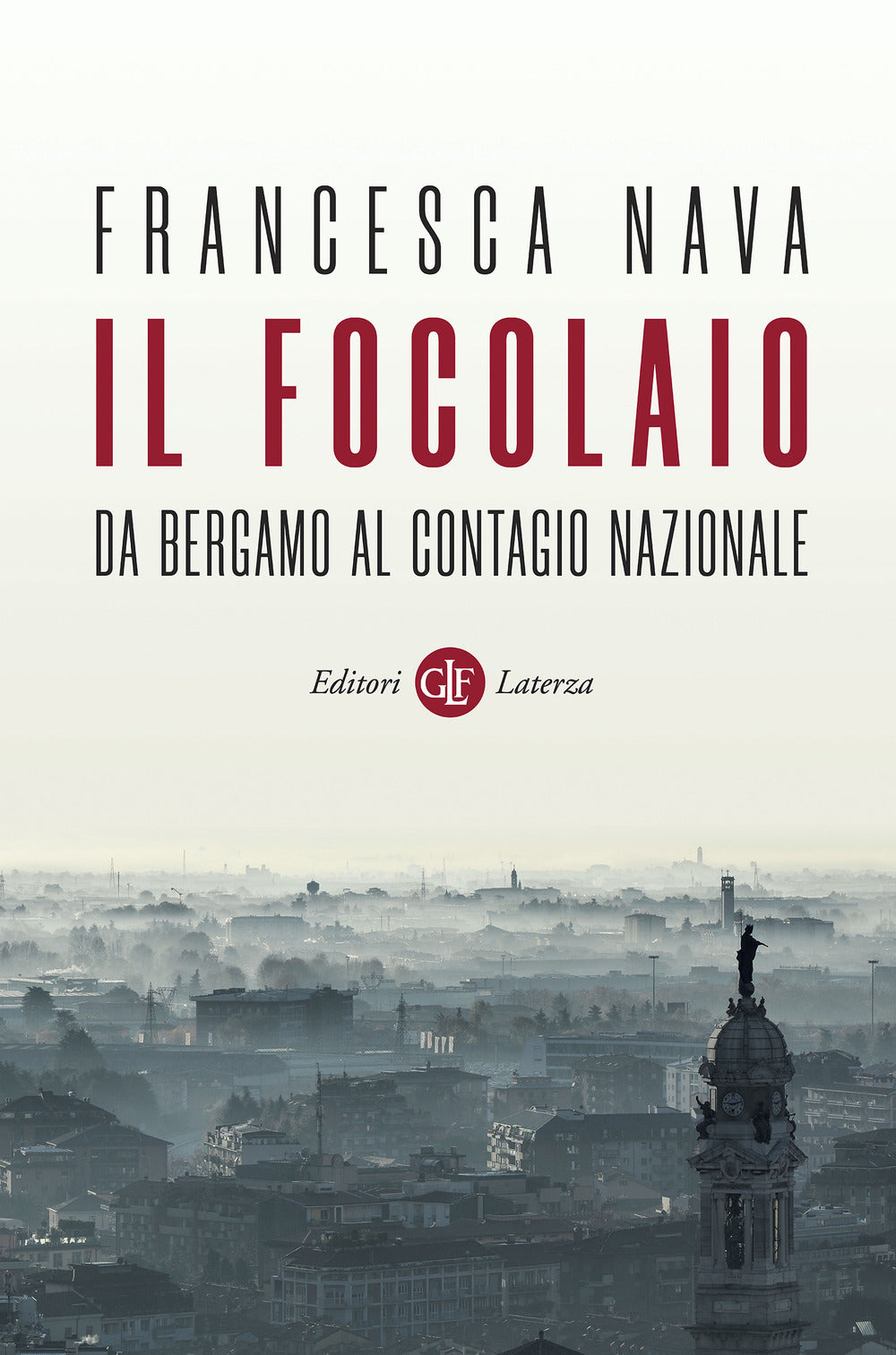 Il focolaio. Da Bergamo al contagio nazionale.