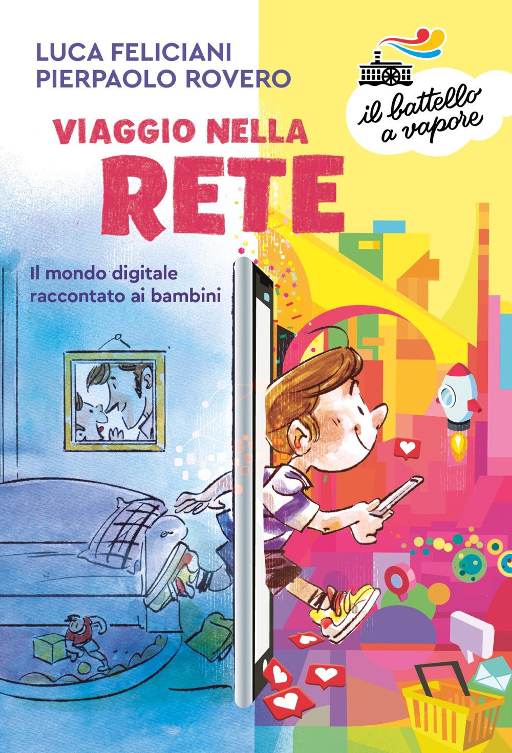 Viaggio nella rete. Il mondo digitale raccontato ai bambini. Ediz. a colori.
