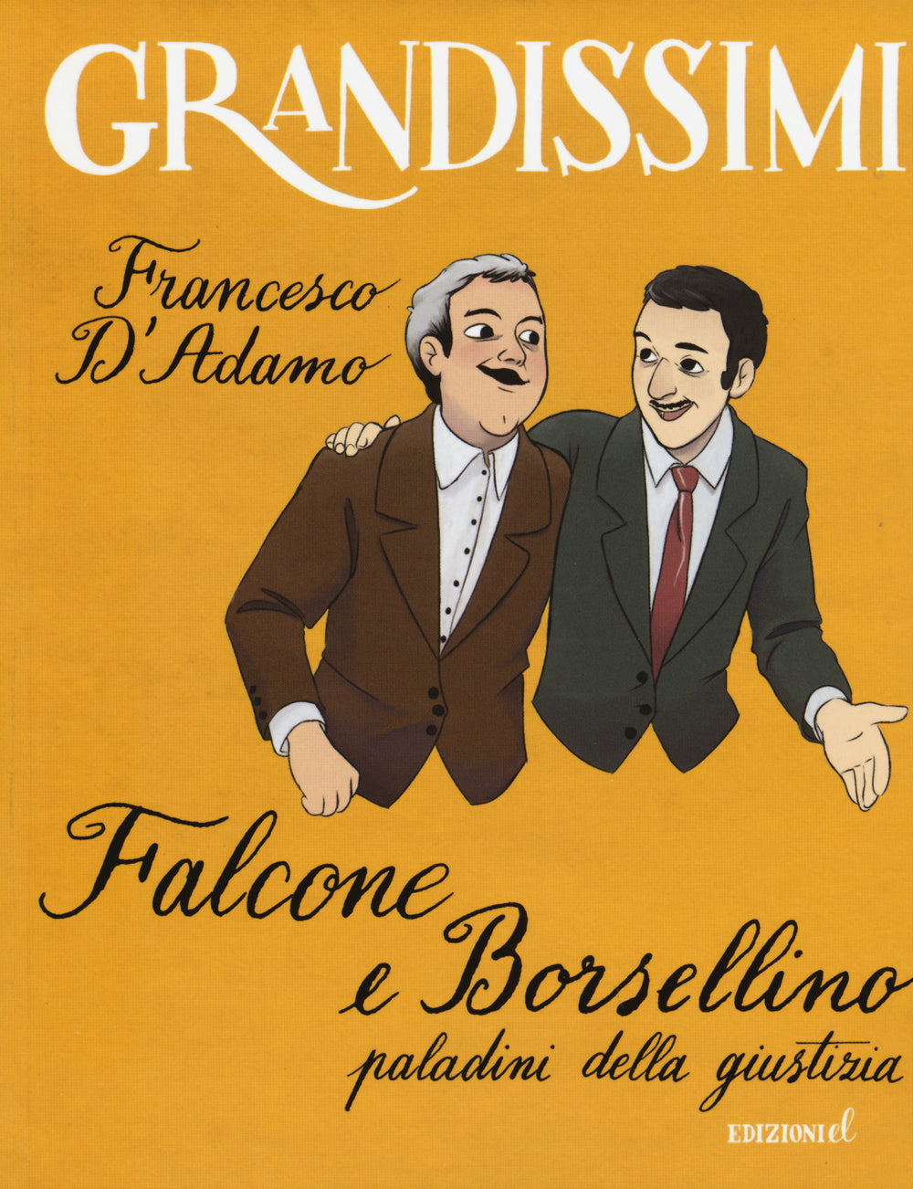 Falcone e Borsellino, paladini della giustizia. Ediz. a colori.
