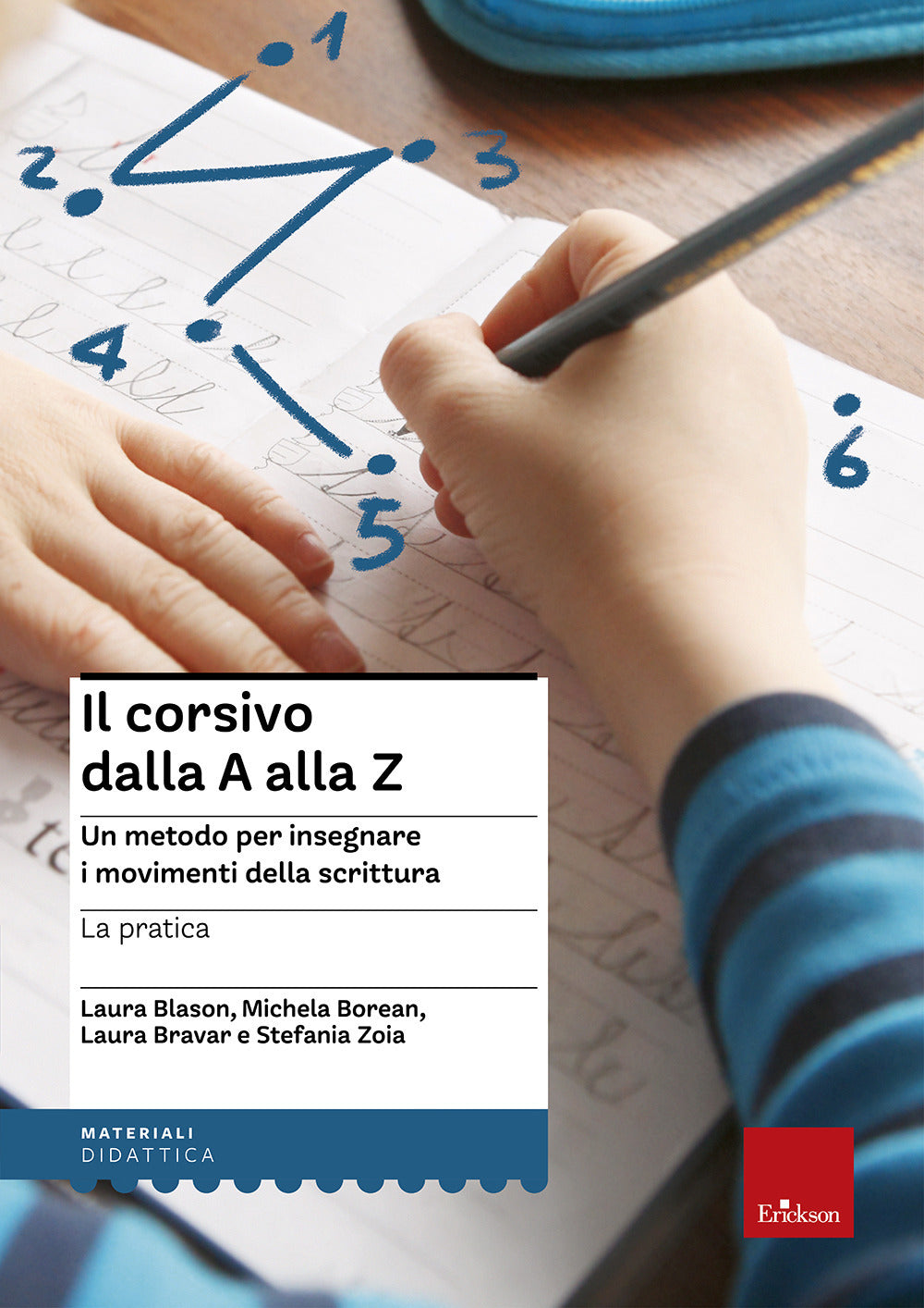 Il corsivo dalla A alla Z. Un metodo per insegnare i movimenti della scrittura. La pratica.
