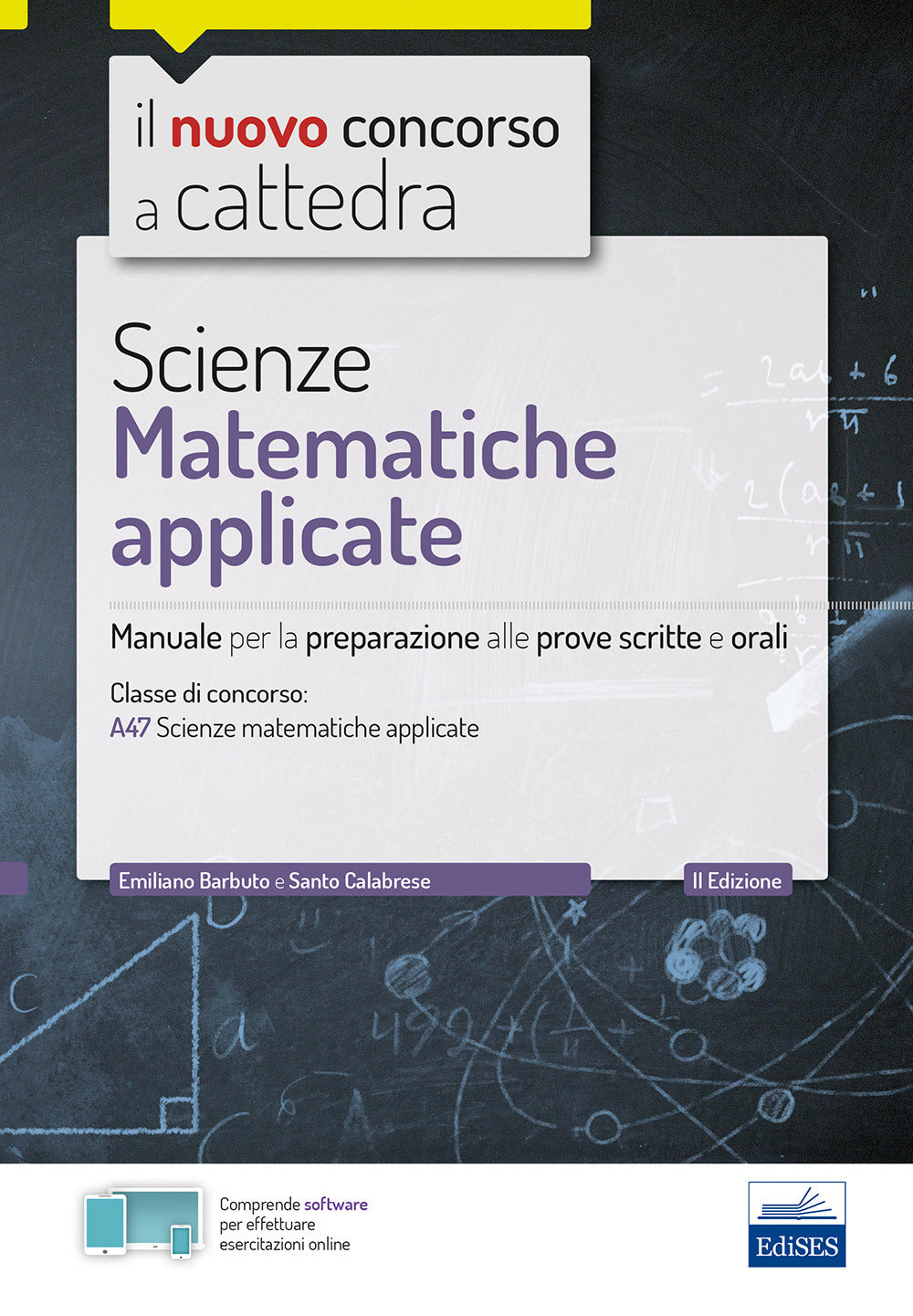 Scienze matematiche applicate. Manuale per la preparazione alle prove scritte e orali. Classe A47. Con espansione online. Con software di simulazione.