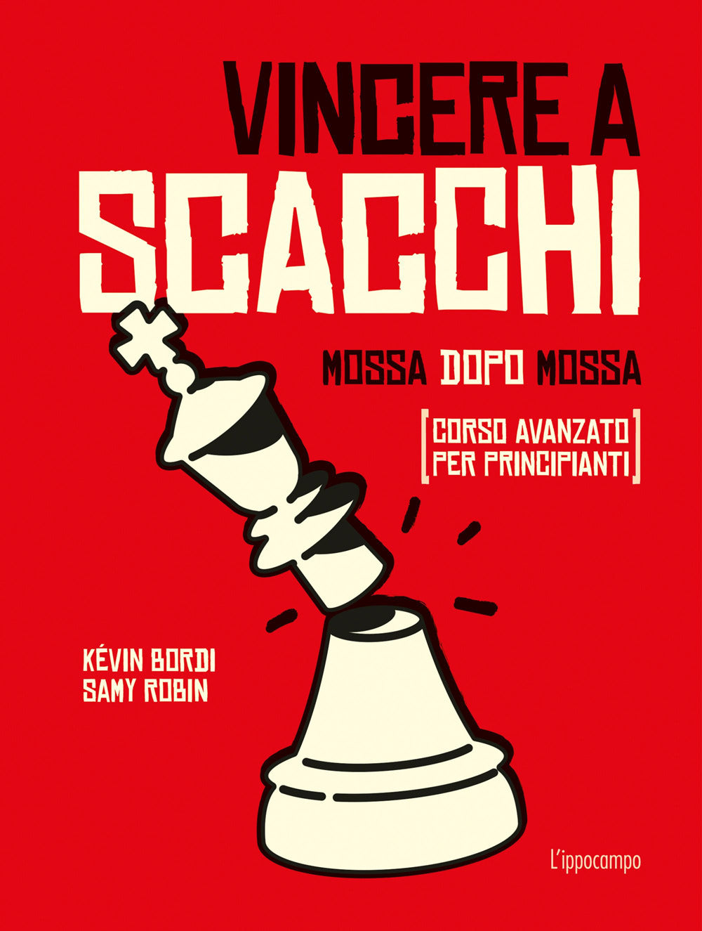 Vincere a scacchi. Mossa dopo mossa (corso avanzato per principianti).