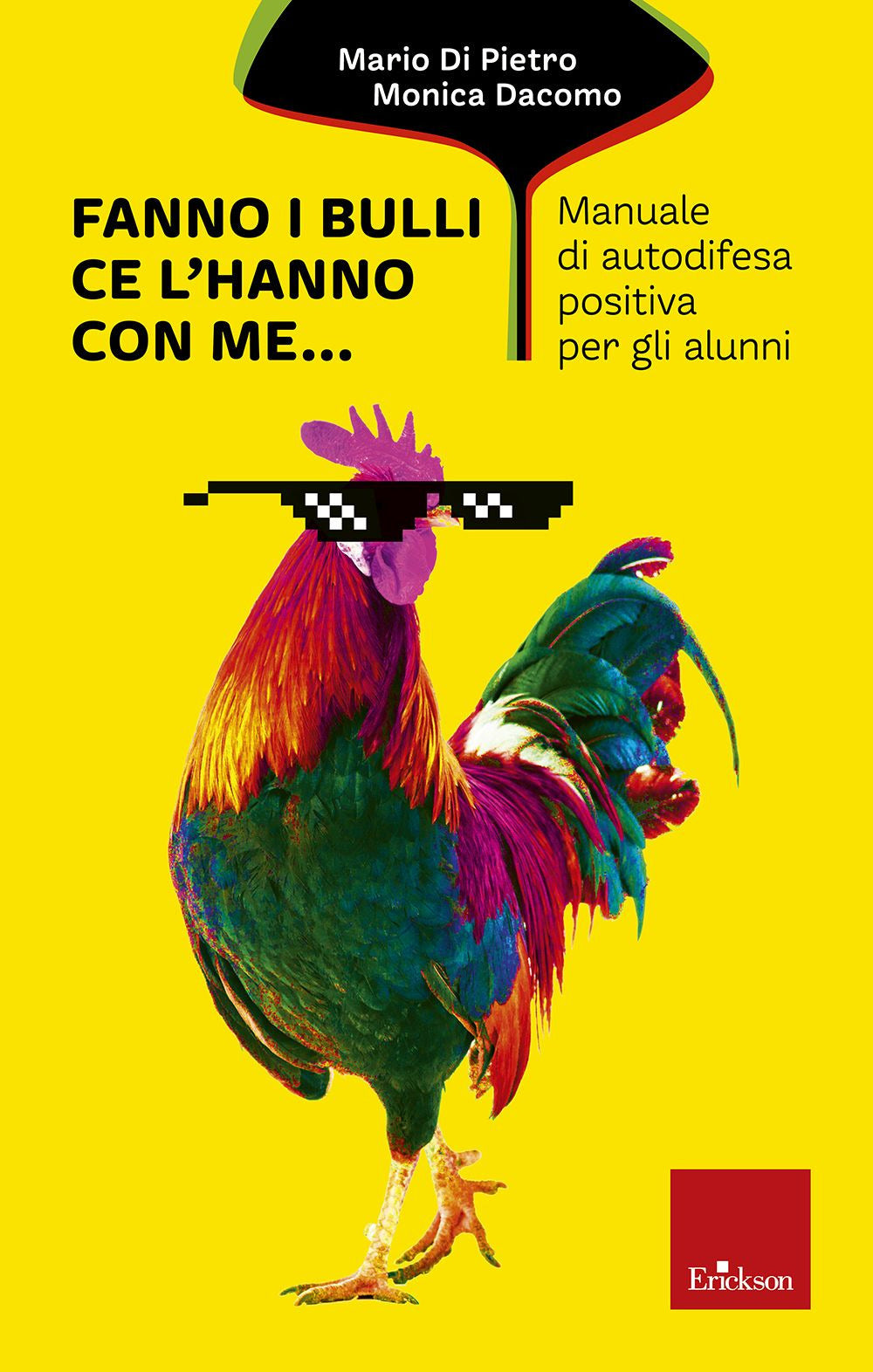 Fanno i bulli, ce l'hanno con me... Manuale di autodifesa positiva per gli alunni.