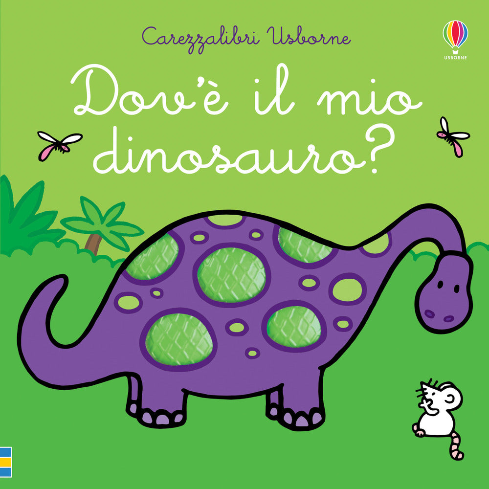Dov'è il mio dinosauro? Ediz. a colori.