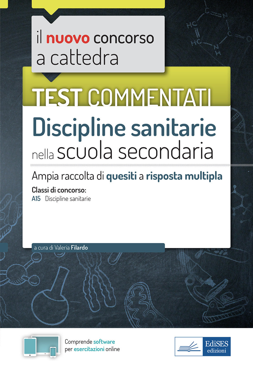 Test commentati Discipline sanitarie per la scuola secondaria. Ampia raccolta di quesiti commentati per la preparazione al concorso a cattedra classe A15. Con software di simulazione.