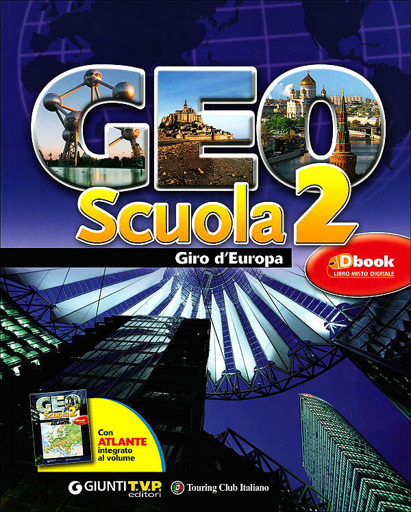 Geo Scuola 2 - Giro d'Europa. Con Atlante integrato al volume