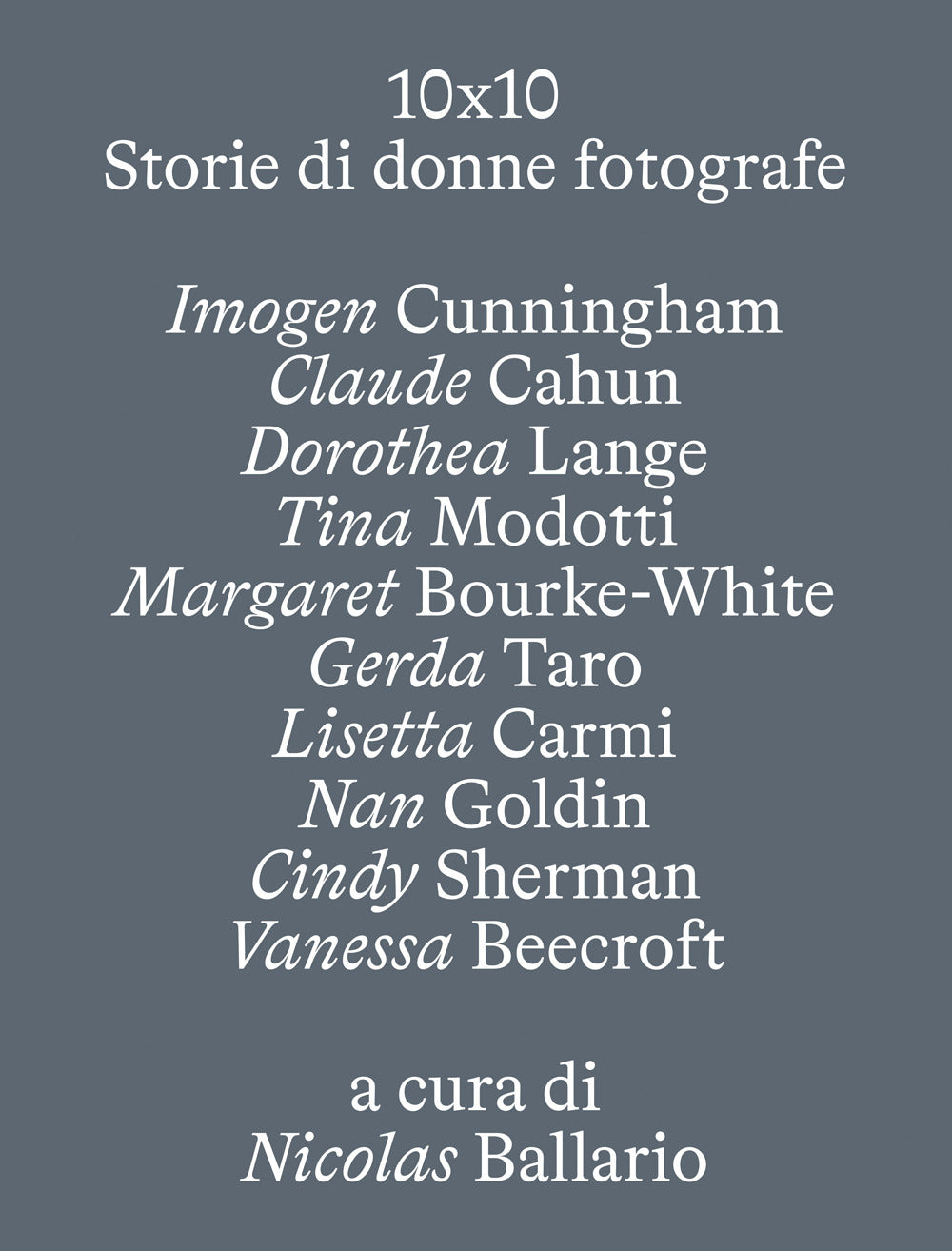 10 X 10. Storie di donne fotografe. Ediz. illustrata.