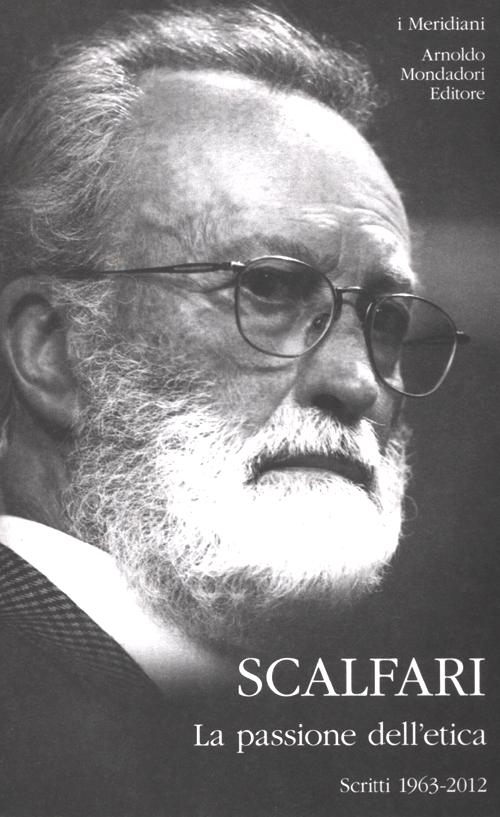 La passione dell'etica. Scritti 1963-2012.