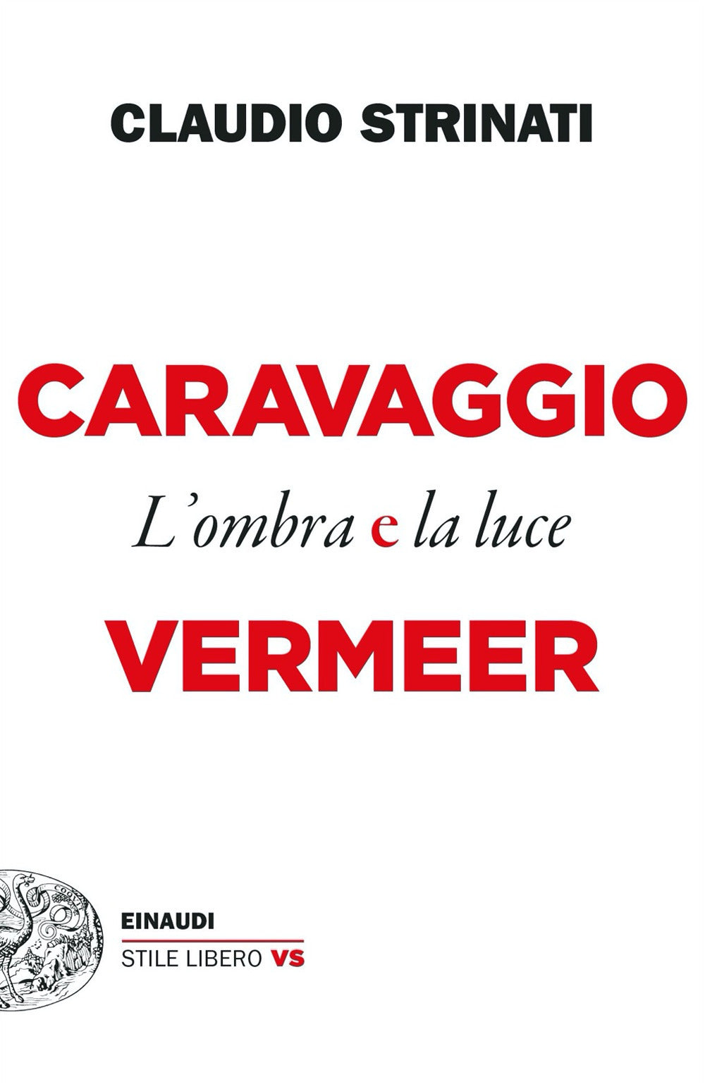 Caravaggio e Vermeer. L'ombra e la luce.