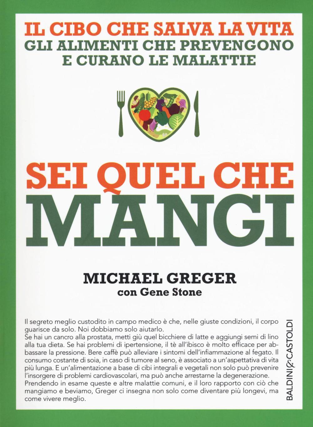 Sei quel che mangi. Il cibo che salva la vita.