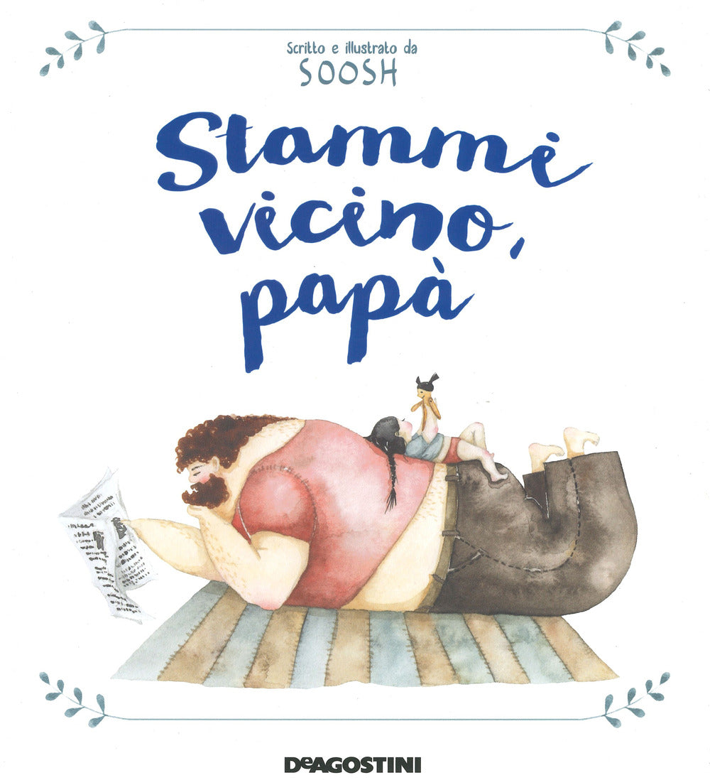 Stammi vicino, papà. Ediz. a colori.