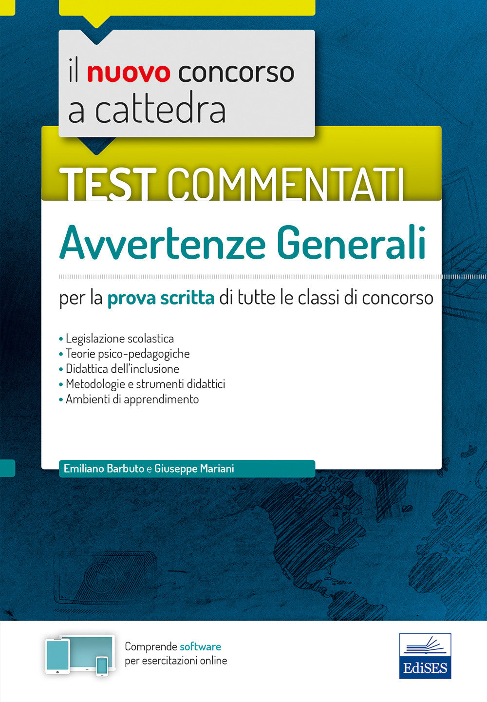 Il nuovo concorso a cattedra. Test commentati avvertenze generali. Per la prova scritta di tutte le classi di concorso. Con software di simulazione.