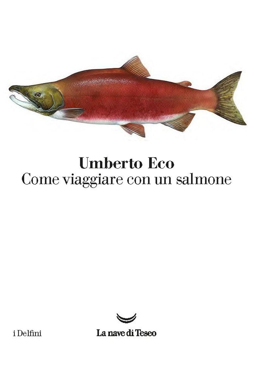 Come viaggiare con un salmone.
