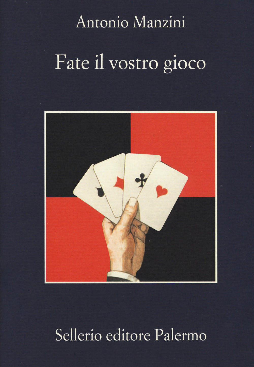 Fate il vostro gioco.: libro di Antonio Manzini