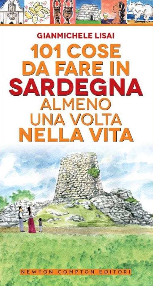 101 cose da fare in Sardegna almeno una volta nella vita.