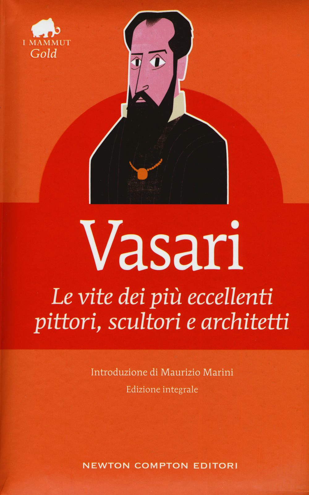 Le vite dei più eccellenti pittori, scultori e architetti. Ediz. integrale.