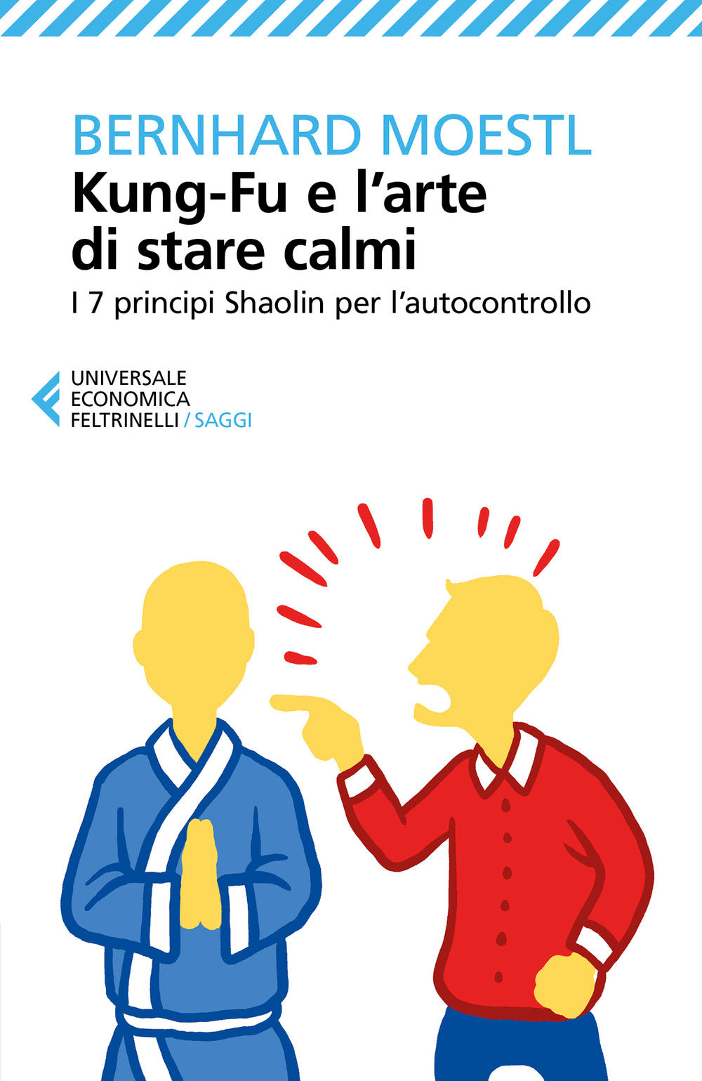 Kung-fu e l'arte di stare calmi. I 7 principi Shaolin per l'autocontrollo.