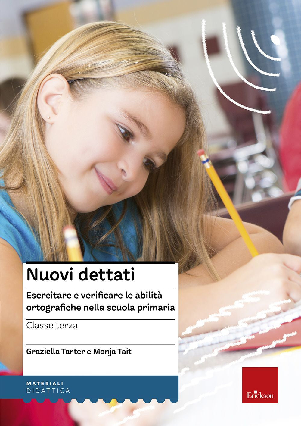 Nuovi dettati. Esercitare e verificare le abilità ortografiche nella scuola primaria. Per la classe 3ª.