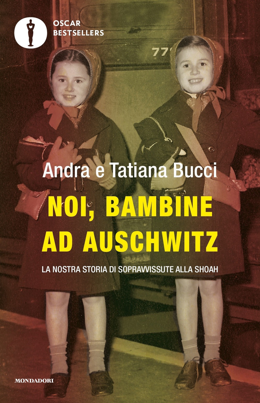 Noi, bambine ad Auschwitz. La nostra storia di sopravvissute alla Shoah.