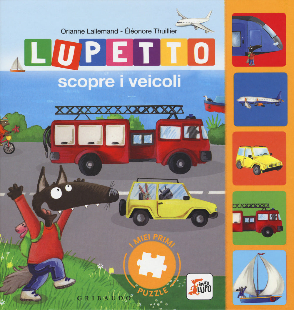 Lupetto scopre i veicoli. I miei primi puzzle. Amico lupo. Ediz. a colori.