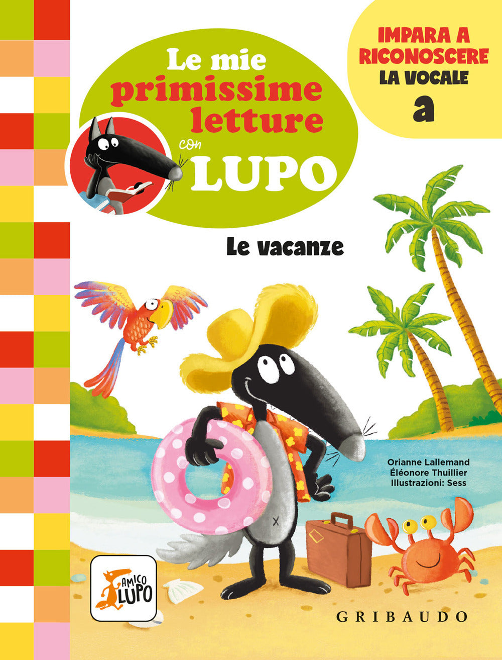 Le vacanze. Le mie primissime letture con lupo. Amico lupo.
