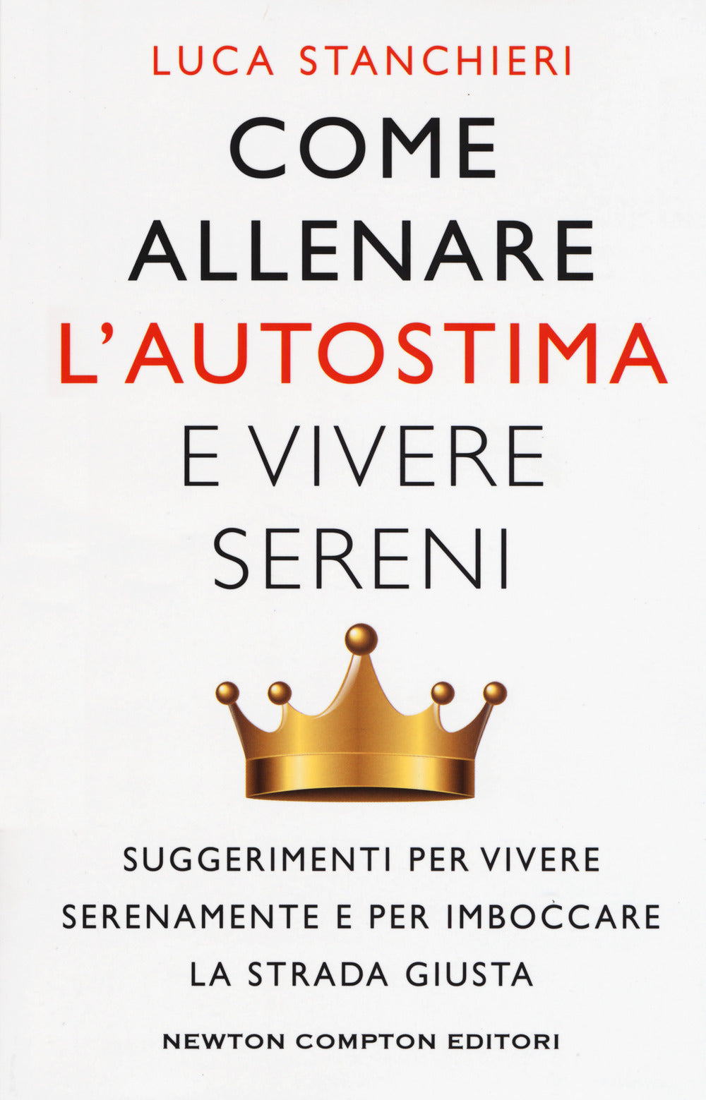 Come allenare l'autostima e vivere sereni.