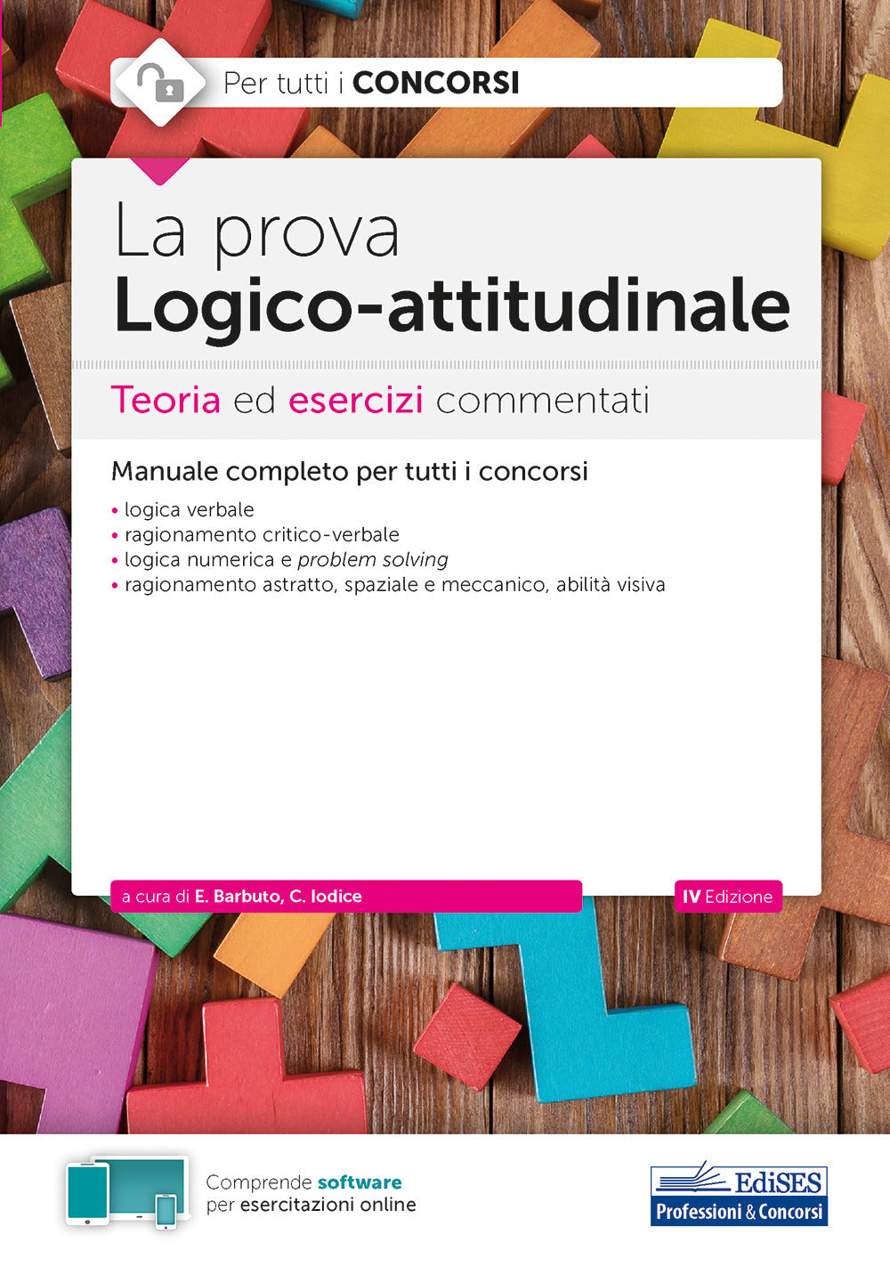 La prova a test logico-attitudinale. Teoria ed esercizi commentati. Manuale completo per tutti i concorsi. Con software di simulazione.