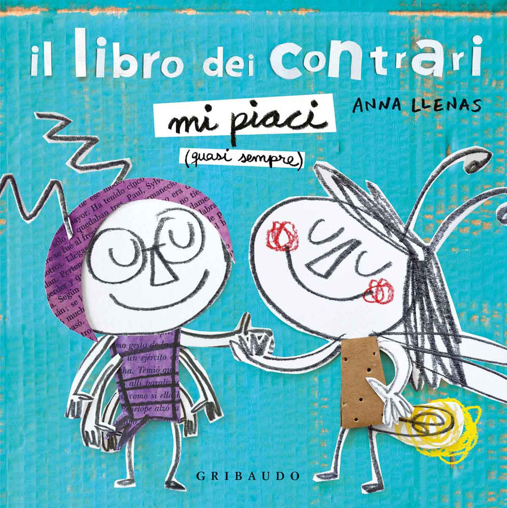 Il libro dei contrari. Mi piaci (quasi sempre). Ediz. a colori.