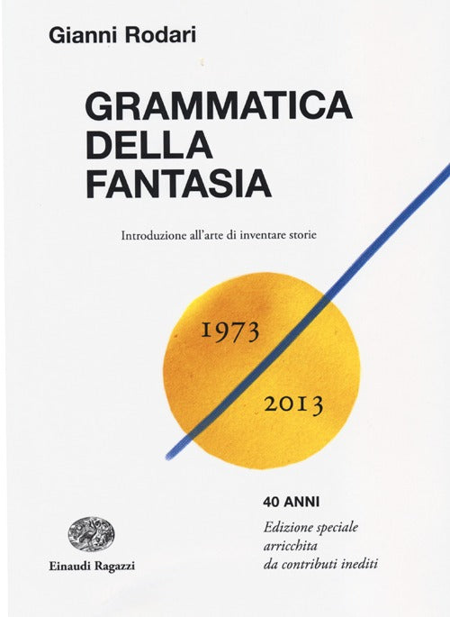 Grammatica della fantasia. Introduzione all'arte di inventare storie.