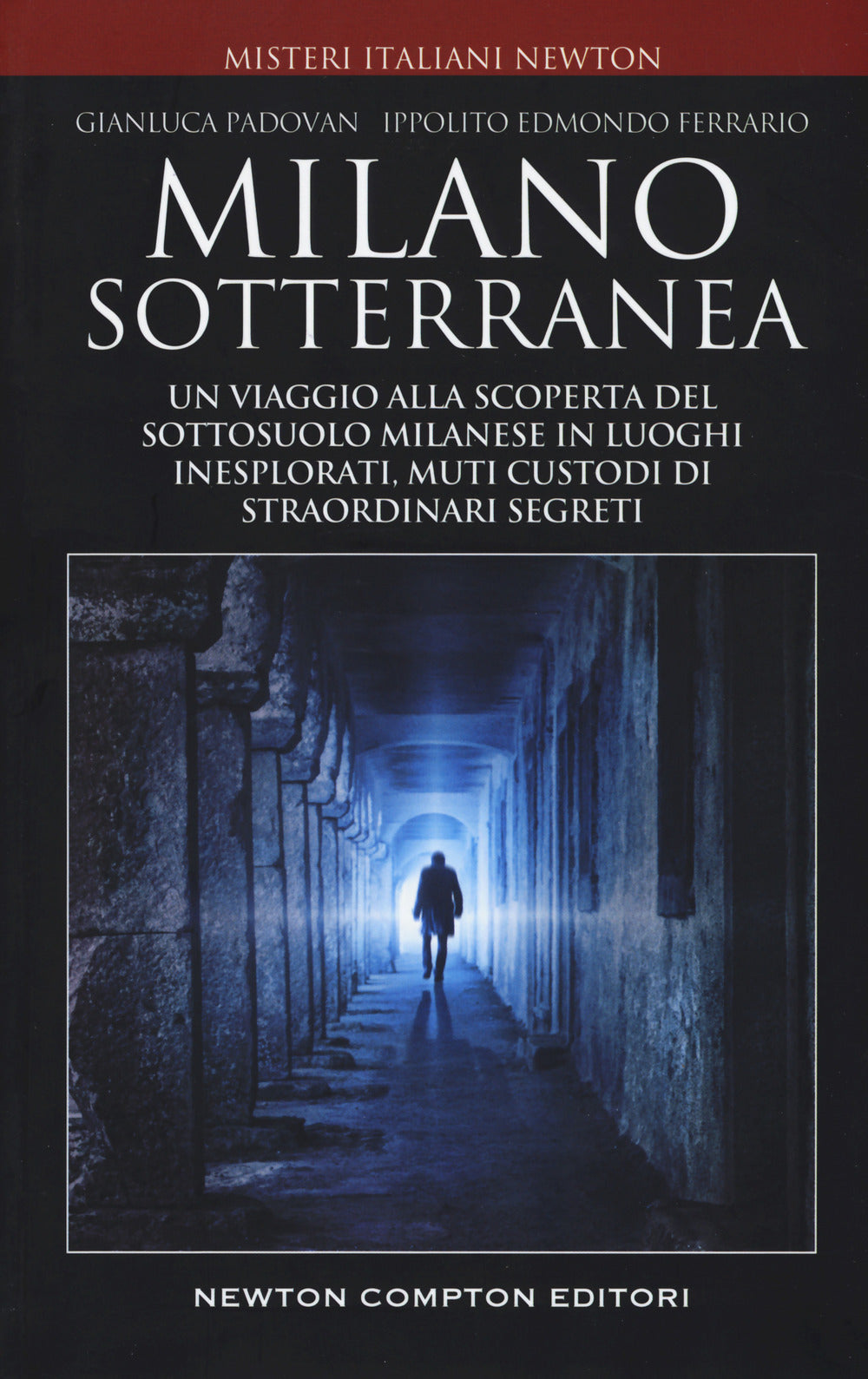 Milano sotterranea. Un viaggio alla scoperta del sottosuolo milanese in luoghi inesplorati custodi di straordinari segreti.