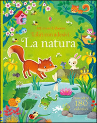 La natura. Con adesivi. Ediz. illustrata.