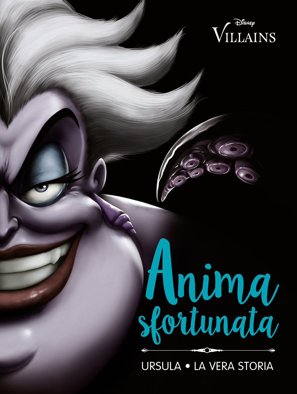 Anima sfortunata - Ursula La vera storia - Disney Villains