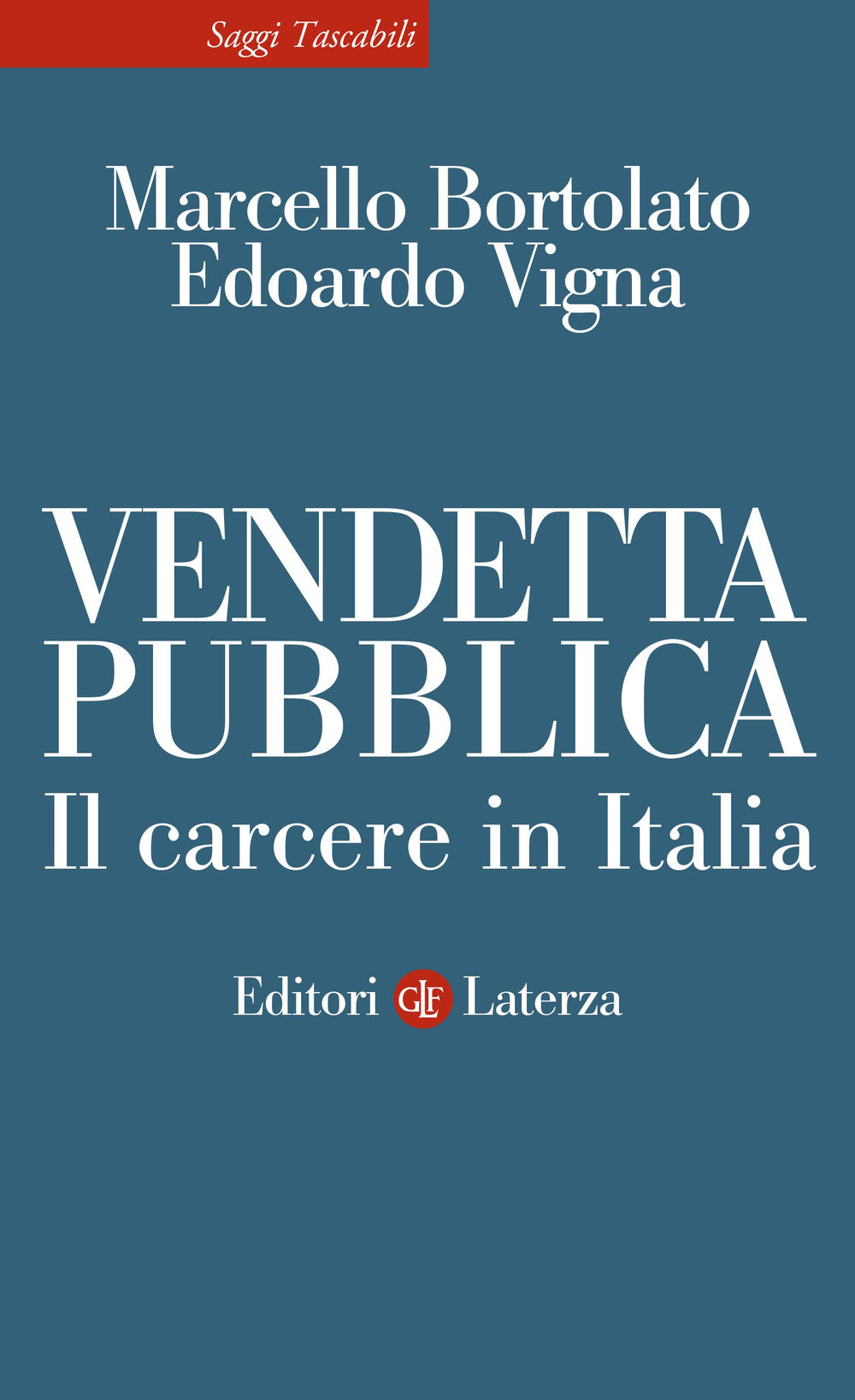 Vendetta pubblica. Il carcere in Italia.