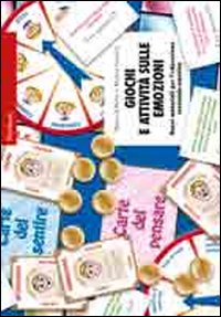 Giochi e attività sulle emozioni. Nuovi materiali per l'educazione razionale-emotiva.