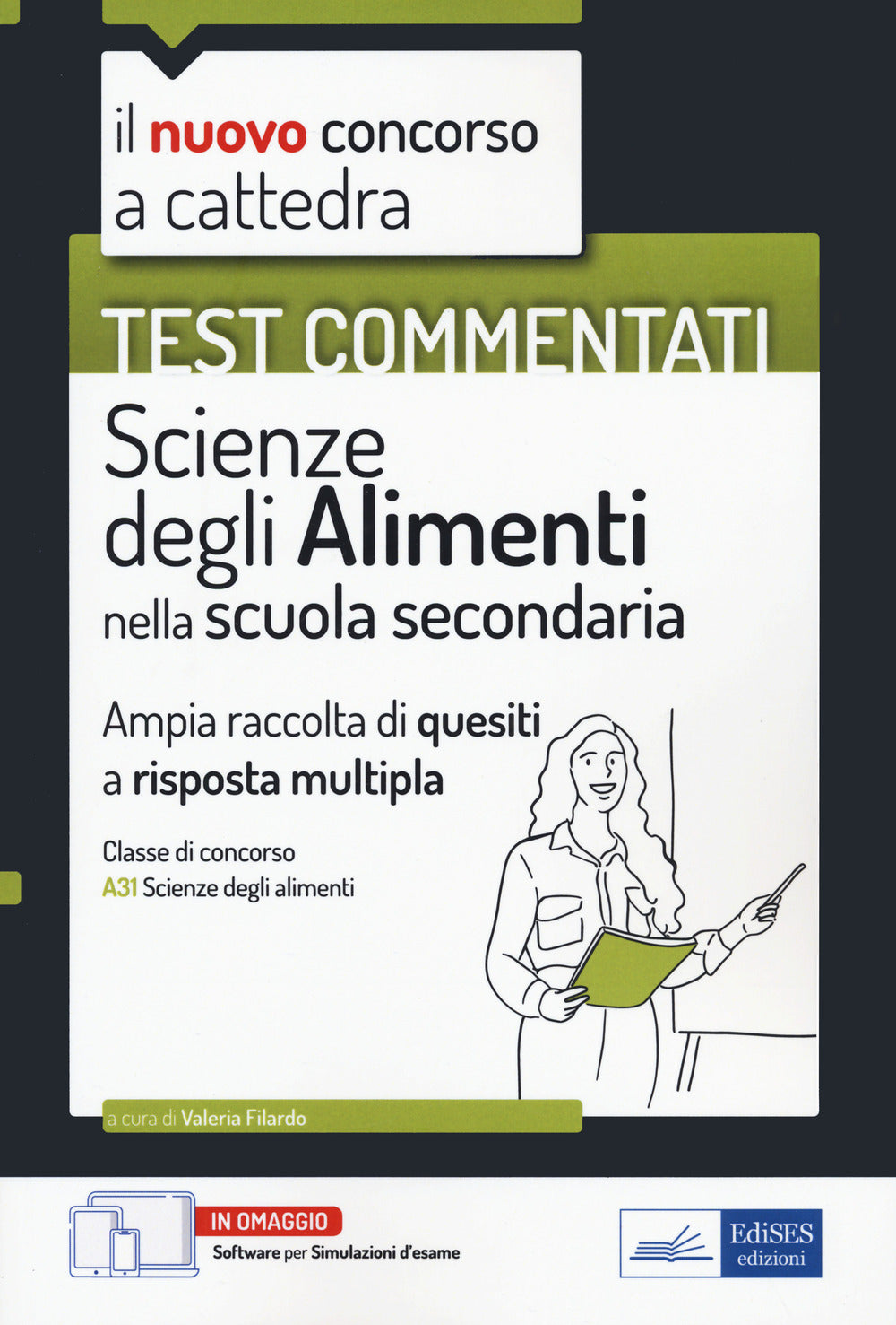 Il nuovo concorso a cattedra. Test commentati. Scienze degli alimenti. Ampia raccolta di quesiti a risposta multipla. Classe A31. Con software di simulatione.