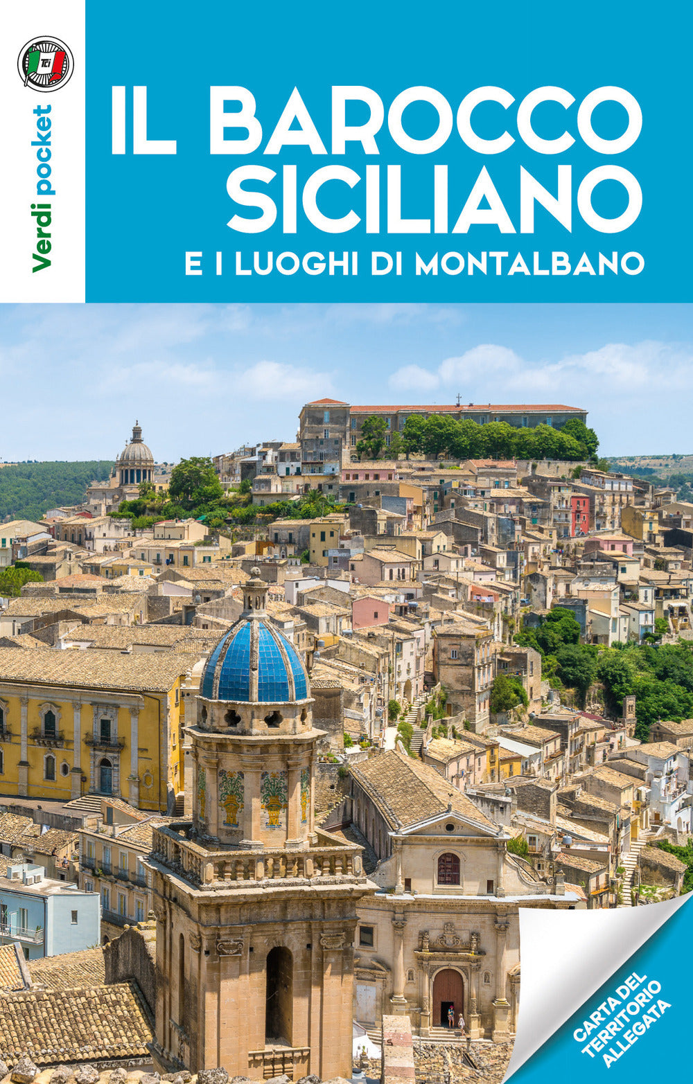 Il barocco siciliano e i luoghi di Montalbano. Con Carta geografica ripiegata.
