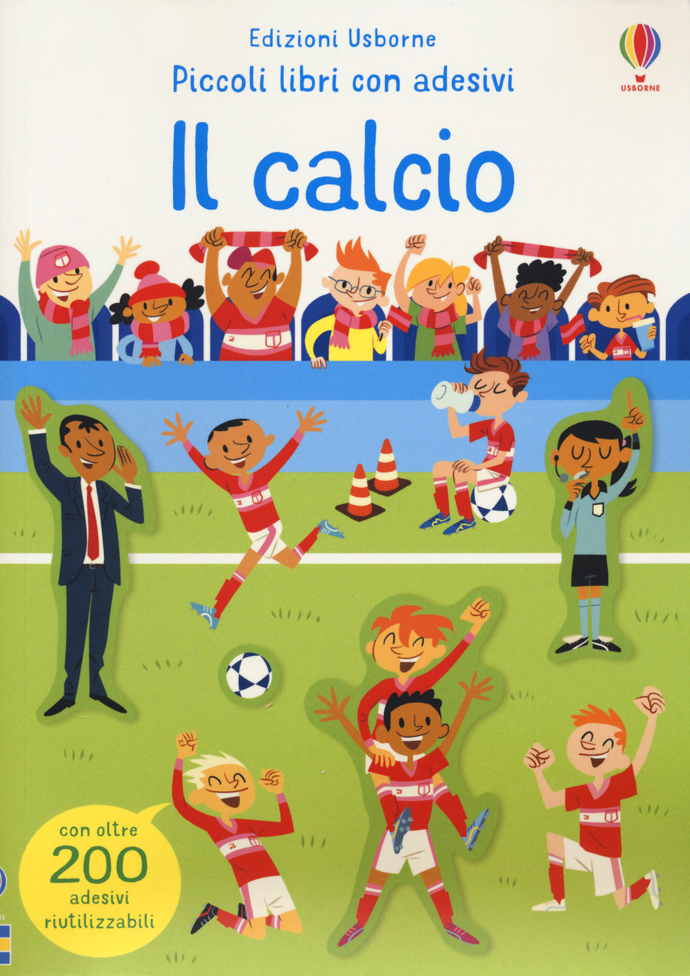 Il calcio. Piccoli libri con adesivi. Ediz. a colori.