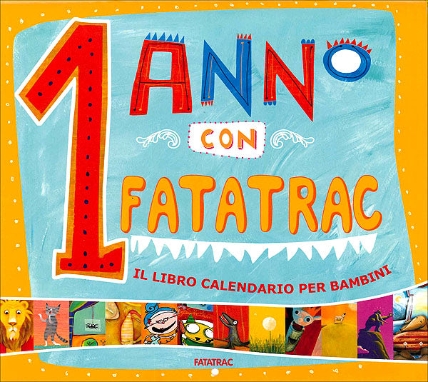 1 anno con Fatatrac. Il libro calendario per bambini