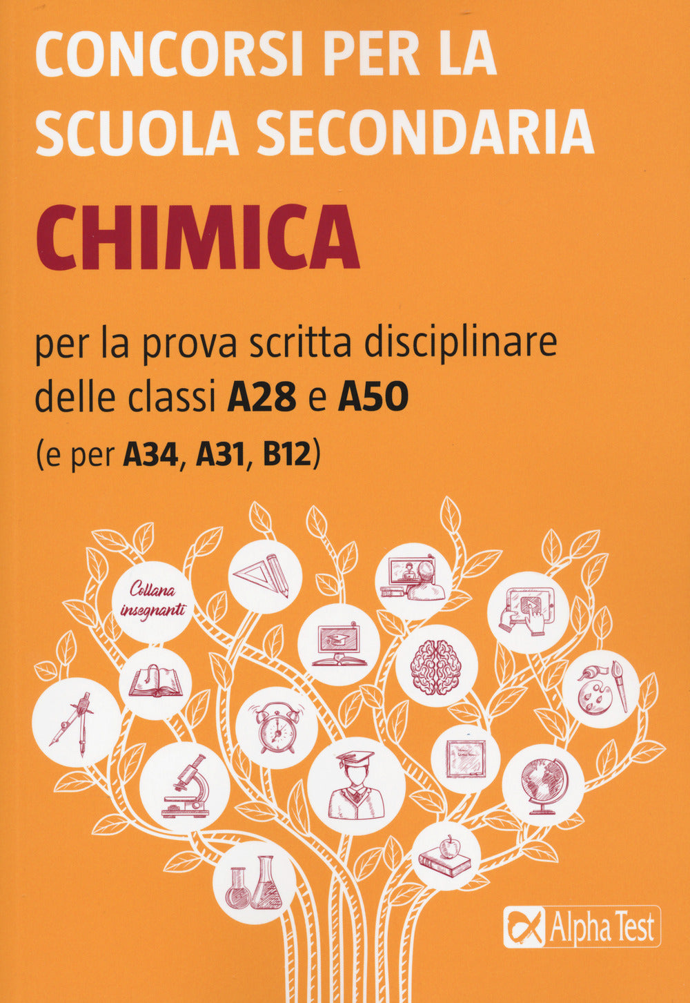 Concorsi per la scuola secondaria. Chimica per la prova scritta disciplinare delle classi A28 e A50 (e per A34, A31, B12).